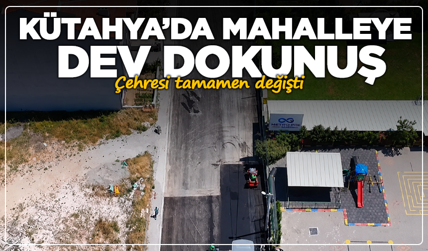 Kütahya'da o mahallenin çehresi değişecek
