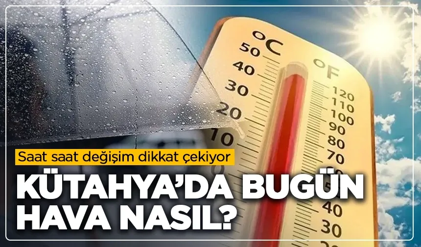 Kütahya'da adeta kavrulacak: Hafta sonu hava tahmini açıklandı