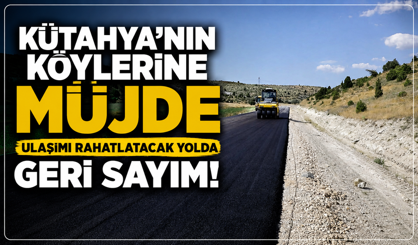 Kütahya'da ulaşımı rahatlatacak yol için geri sayım başladı