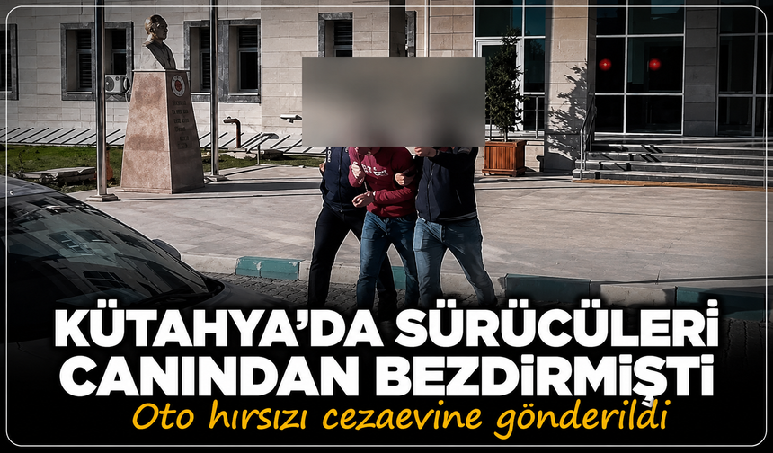 Kütahya'da sürücüleri canından bezdirmişti: Oto hırsızı yakayı böyle ele verdi