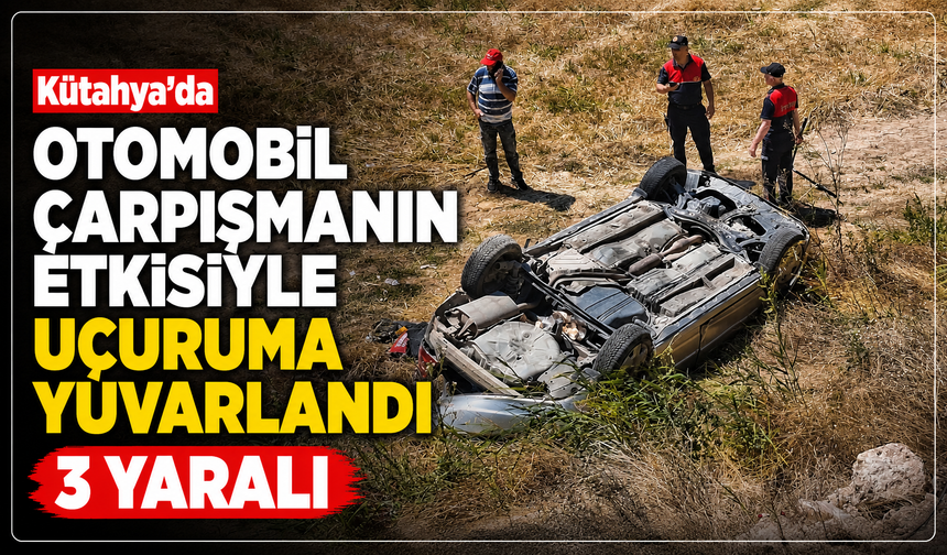 Kütahya'da can pazarı! Otomobil uçuruma yuvarlandı: 3 yaralı