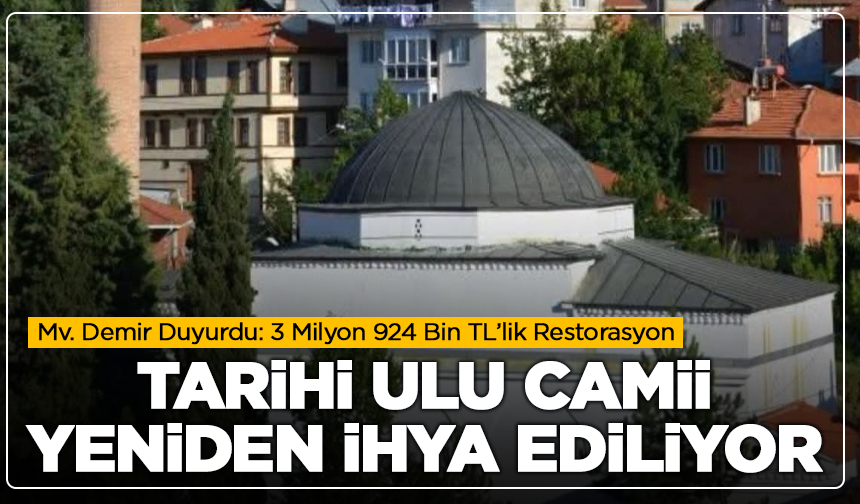 Kütahya’nın Tarihi Mirası Ulu Camii Yenileniyor