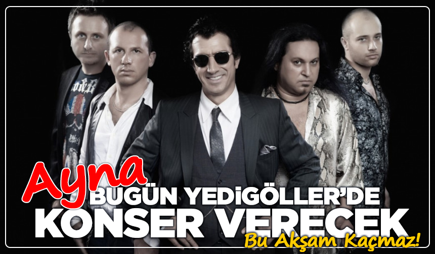 Kütahyalılar Dikkat! Ayna Bu Akşam Yedigöller’de Konser Verecek