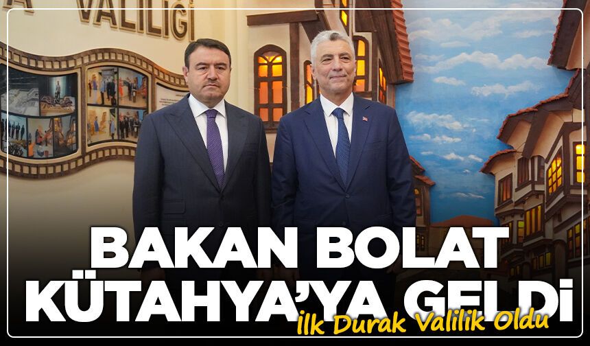 Bakan Bolat Kütahya’ya Geldi: İlk Durak Valilik Oldu