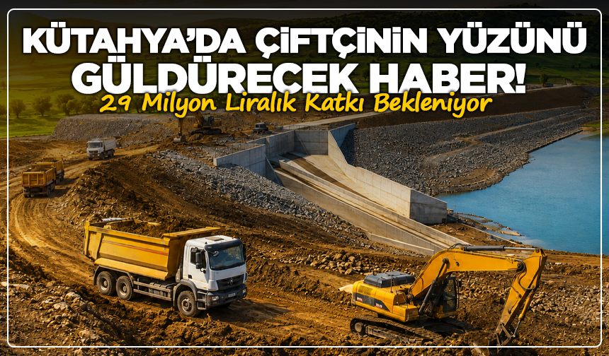 Kütahya’da Çiftçinin Yüzünü Güldürecek Haber! Tarih Verildi