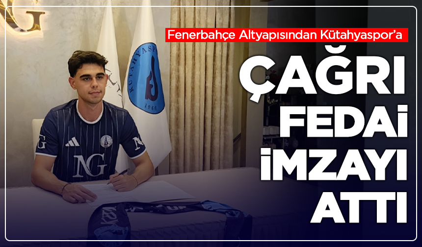 Fenerbahçe Altyapısından Kütahyaspor’a: Çağrı Fedai İmzayı Attı