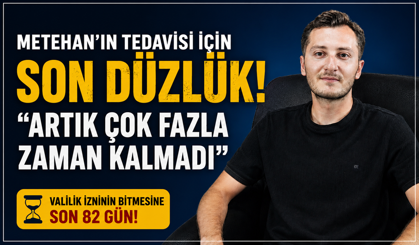 Metehan’ın Tedavisi İçin Son Düzlük! “Artık Çok Fazla Zaman Kalmadı”