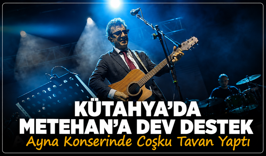 Kütahya'da Ayna, Metehan için sahneye çıktı: Konserde coşku zirveye ulaştı