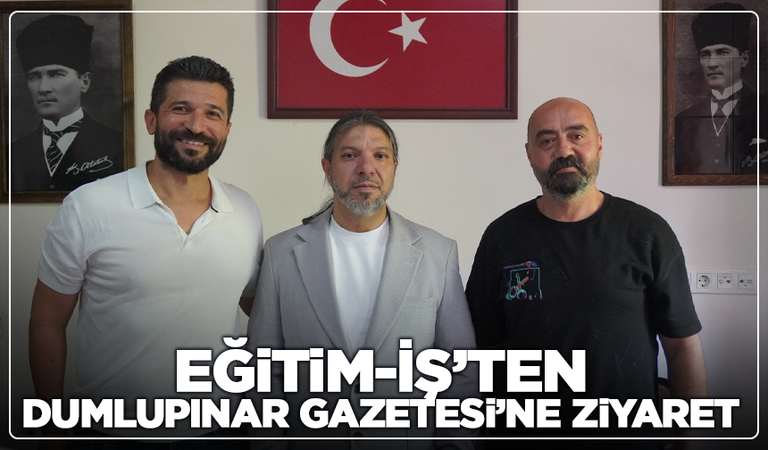 Eğitim-İş Kütahya Şube Başkanı Kantarcıoğlu’ndan Dumlupınar Gazetesi’ne 56. Yıl Ziyareti