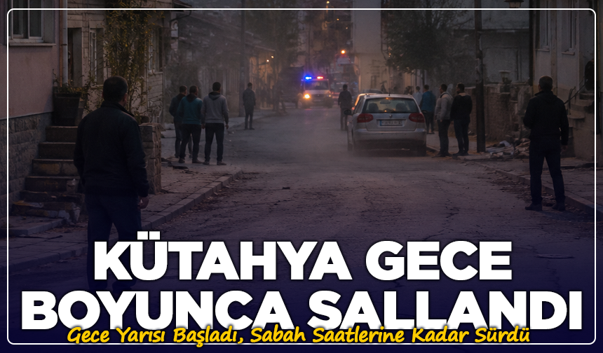 Gece Yarısı Başladı, Sabah Saatlerine Kadar Sürdü: Kütahya’da Deprem Zinciri