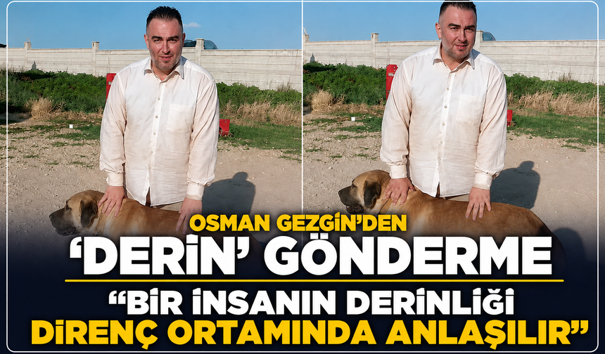 Refah Genel Başkan Yardımcısı Gezgin'den 'derin' gönderme: ''Bir insanın derinliği direnç ortamında anlaşılır''