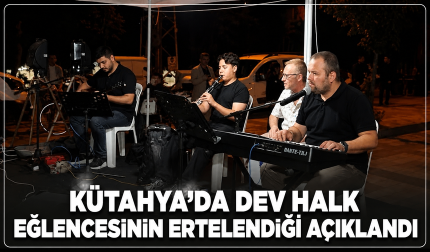 Kütahya'da dev halk eğlencesi ileri tarihe ertelendi