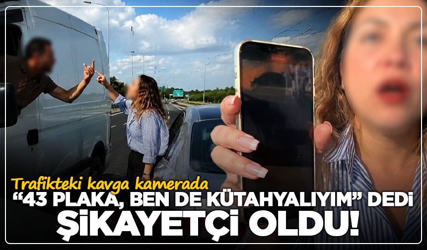 “43 Plaka, Ben de Kütahyalıyım” Dedi, Şikayetçi Oldu! Trafikteki kavga kamerada