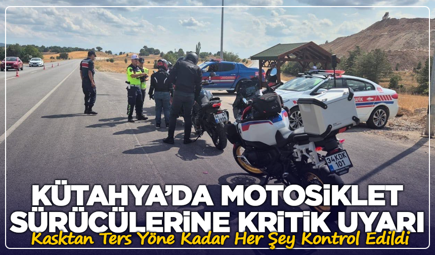 Kütahya’da Motosiklet Sürücülerine Kritik Uyarı
