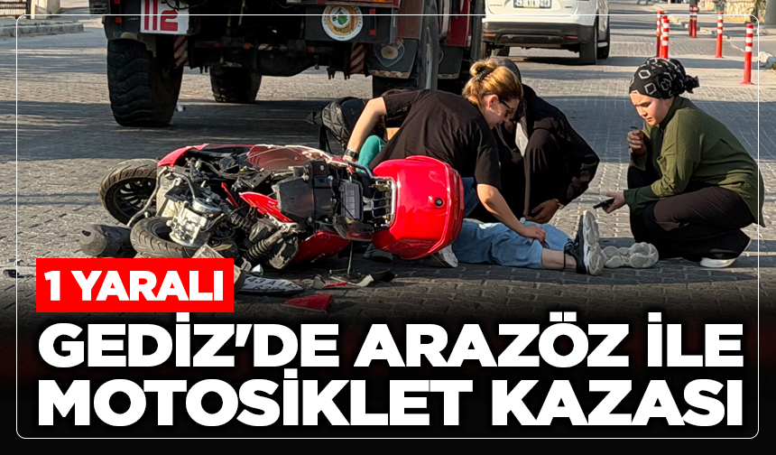 Gediz'de Arazöz ile Motosiklet Kazası: 1 Yaralı!
