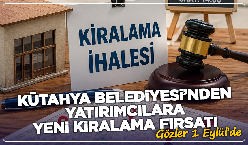Kütahya Belediyesi’nden Yatırımcılara Yeni Kiralama Fırsatı