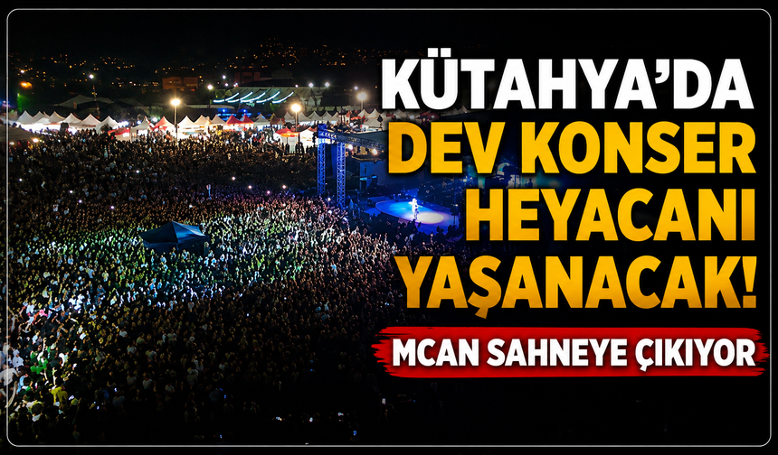 Kütahya'da büyük eğlence: MCan konserinin tarihi belli oldu