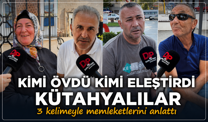 Kütahya’nın üç kelimelik portresi: Kütahyalılar, memleketlerini anlattı
