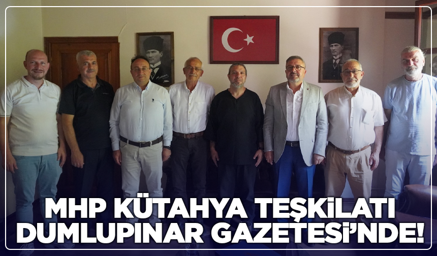 MHP Kütahya Teşkilatı Dumlupınar Gazetesi’nde!