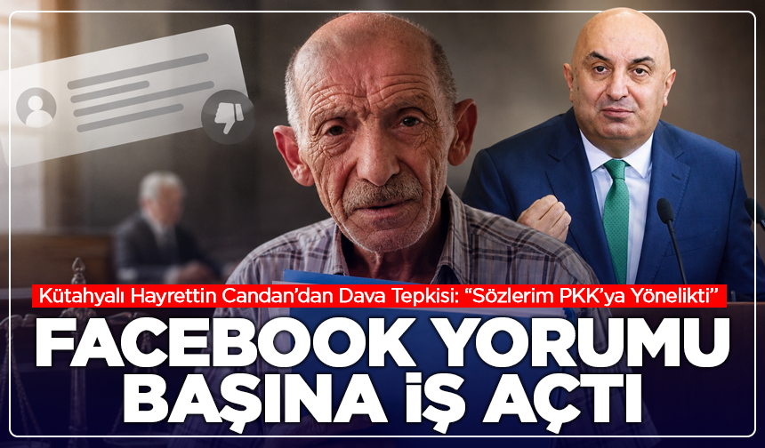 Facebook Yorumu Başına İş Açtı: Kütahyalı Candan Mahkemeye Çıkacak