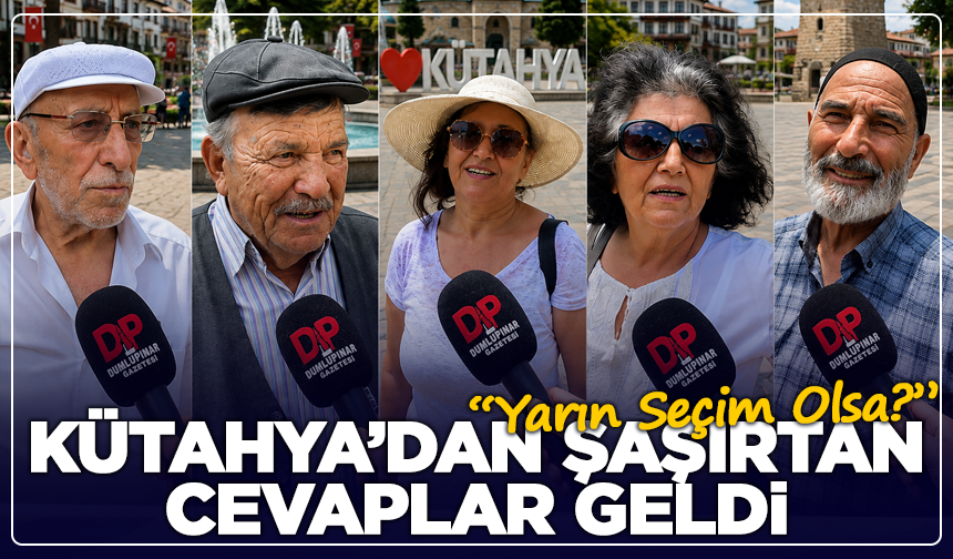 “Yarın Seçim Olsa?” Kütahya’dan Şaşırtan Cevaplar Geldi
