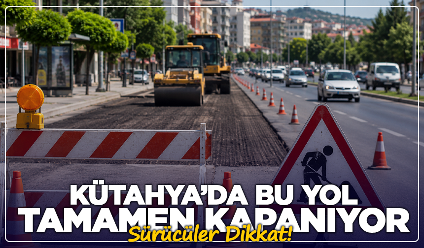 Kütahya’da Adnan Menderes Bulvarı Trafiğe Kapatılacak: Sürücülere Kritik Uyarı