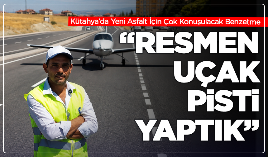 Kütahya Belediyesi’nden Dikkat Çeken Paylaşım: “Resmen Uçak Pisti Yaptık”