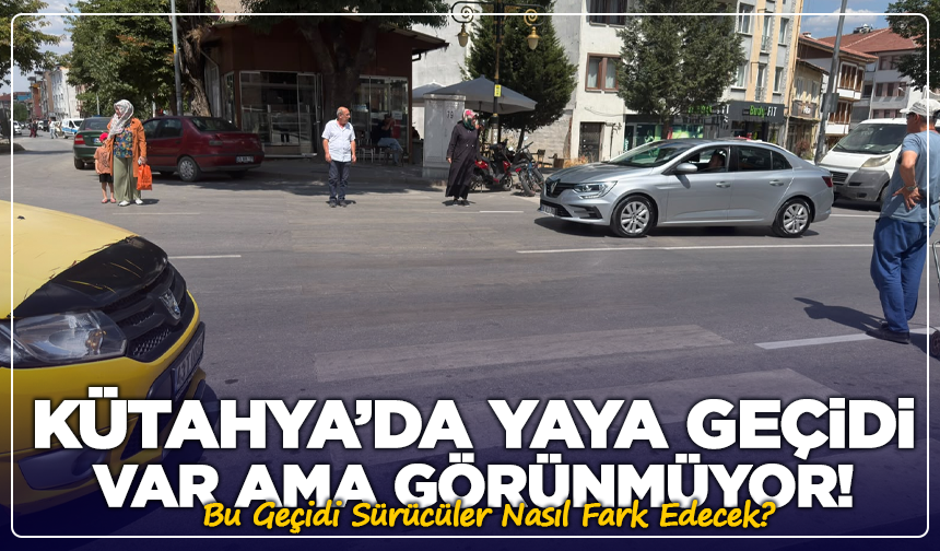 Kütahya’da Yaya Geçidi Var Ama Görünmüyor!
