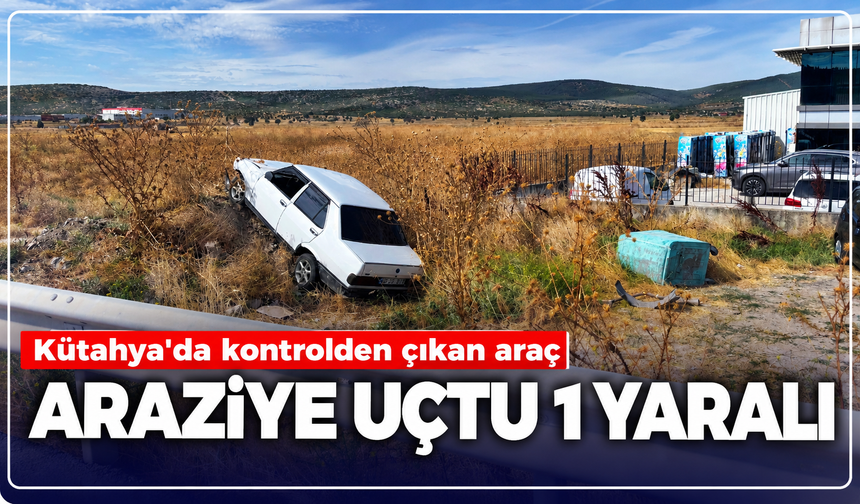 Kütahya'da facia kaza: 1 yaralı