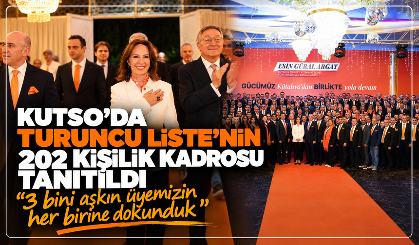 KUTSO’da Turuncu Liste’nin 202 kişilik kadrosu tanıtıldı: “3 bini aşkın üyemizin her birine dokunduk”