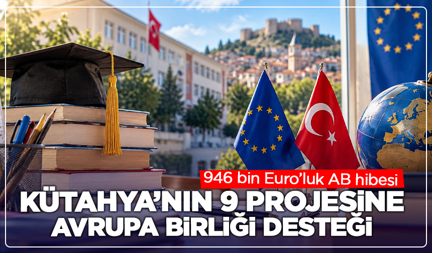 9 projeye dev destek: Kütahya’ya 946 bin 566 Euro