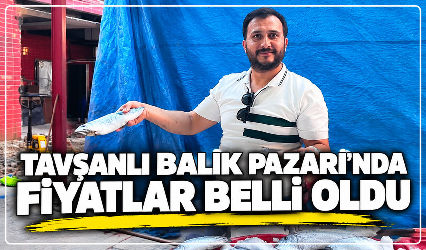 Tavşanlı Balık Pazarı'nda fiyatlar belli oldu