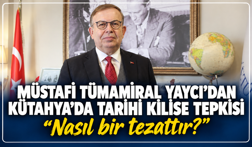 Cihat Yaycı'dan Kütahya'da kilisenin turizm amaçlı restore planına tepki: ''Nasıl bir tezattır?''