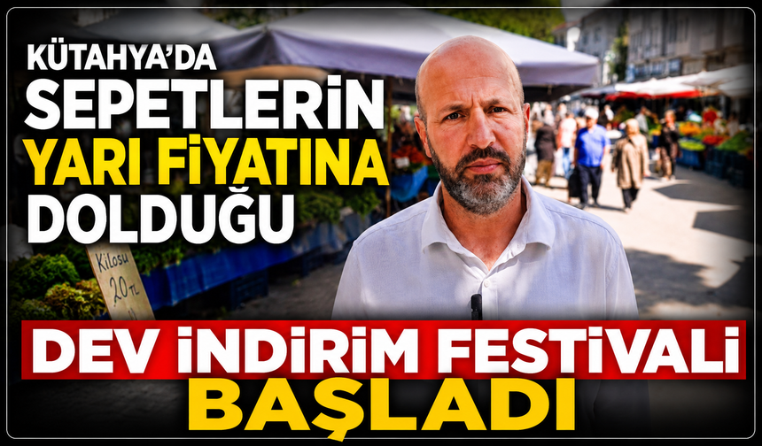 Kütahya'da sepetlerin yarı fiyatına dolduğu dev indirim festivali başladı: Pazar yeri açıklandı!