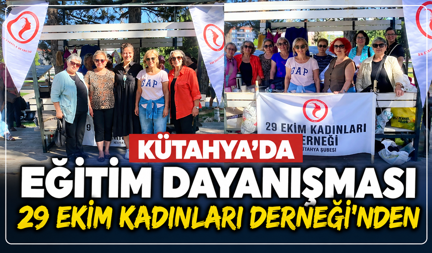 29 Ekim Kadınları Derneği’nden Kütahya’da eğitim dayanışması