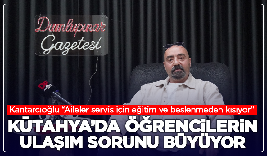 Kütahya’da öğrencilerin ulaşım sorunu büyüyor: “Aileler servis için eğitim ve beslenmeden kısıyor”