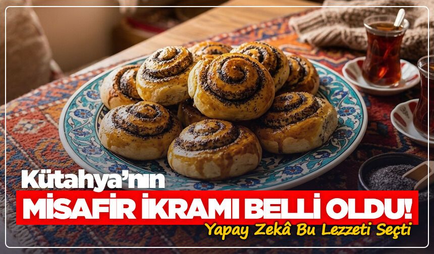 Kütahya’nın Misafir İkramı Belli Oldu! Yapay Zekâ Bu Lezzeti Seçti