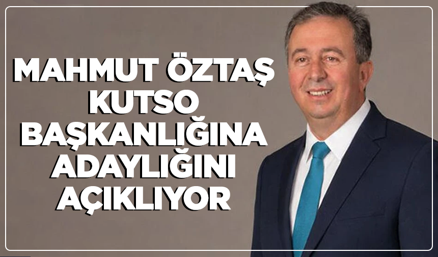 Mahmut Öztaş KUTSO Başkanlığına Adaylığını Açıklıyor