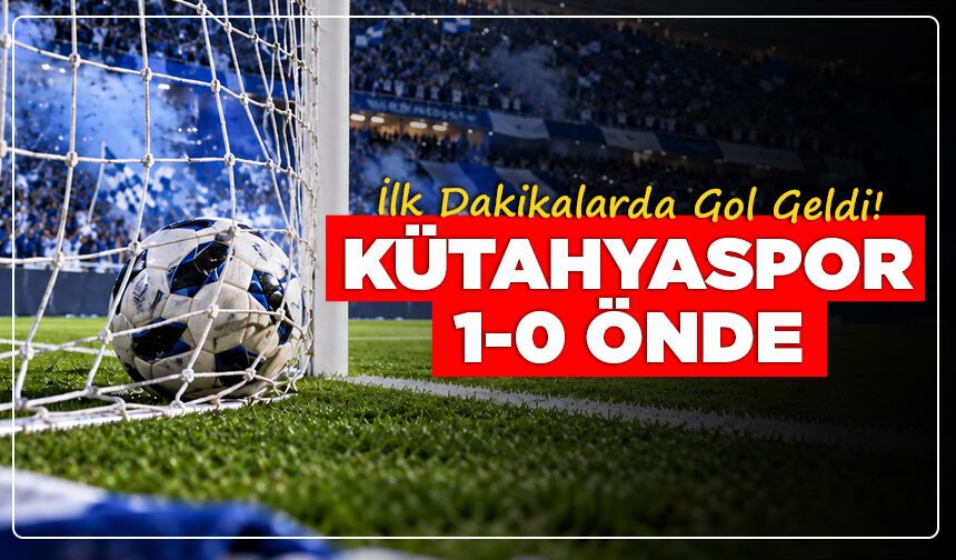 Kütahyaspor İskenderunspor Maçında Erken Gol: Serkan Köse Sahneye Çıktı