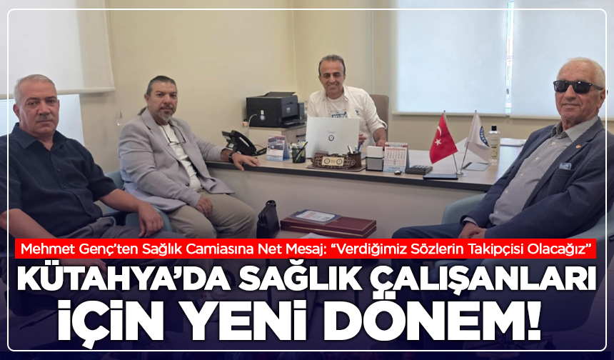 Kütahya’da Sağlık Çalışanları İçin Yeni Dönem! Mehmet Genç Talepleri Sıraladı