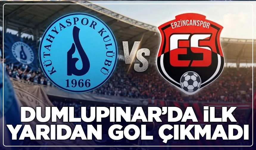 Kütahyaspor–Erzincanspor maçında ilk yarı golsüz sona erdi