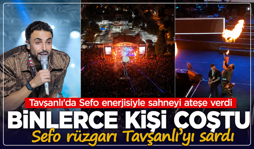 Tavşanlı'da Sefo enerjisiyle sahneyi ateşe verdi: Binlerce kişi coşkulu anlar yaşadı