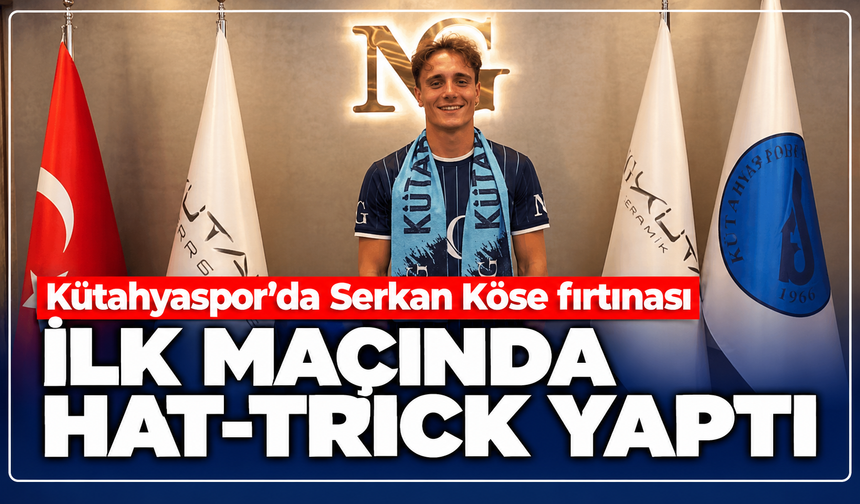 Kütahyaspor'da Serkan Köse'den gollü merhaba: İlk maçında hat - trick yaptı