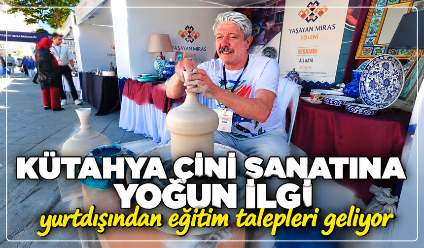Kütahya'nın asırları aşan sanatı dünyayı büyülüyor: Yurtdışından eğitim talepleri geliyor
