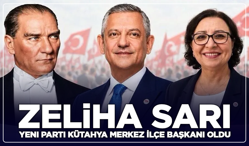 Zeliha Sarı, Yeni Parti Kütahya Merkez İlçe Başkanı oldu