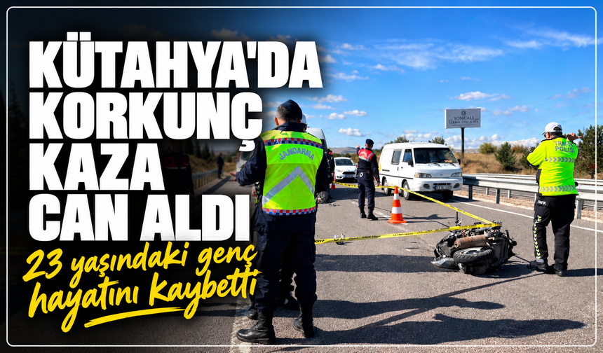 Kütahya'da korkunç kaza can aldı! 23 yaşındaki genç hayatını kaybetti