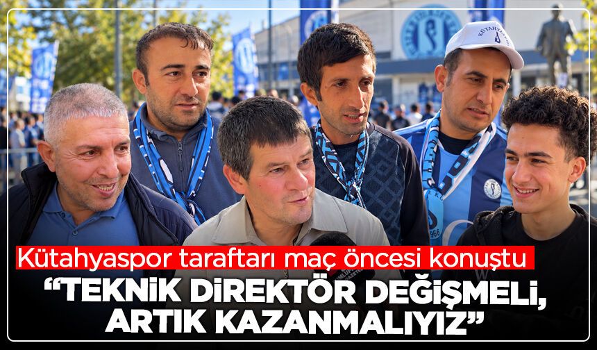 Kütahyaspor taraftarı maç öncesi konuştu: “Teknik direktör değişmeli, artık kazanmalıyız”