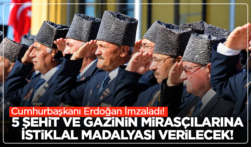 Cumhurbaşkanı Erdoğan İmzaladı! 5 Şehit ve Gazinin Mirasçılarına İstiklal Madalyası Verilecek