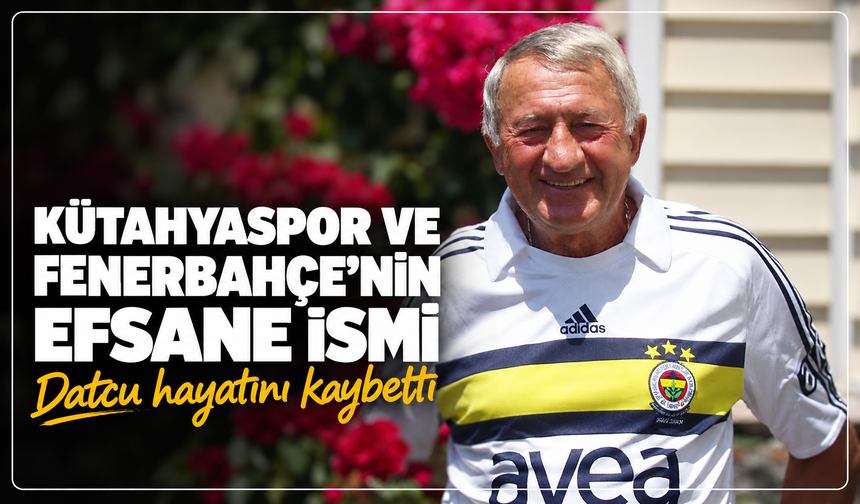 Kütahyaspor ve Fenerbahçe'nin efsane ismi Datcu hayatını kaybetti
