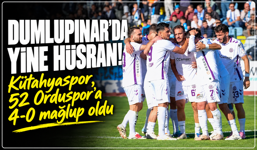 Dumlupınar'da yine hüsran: Kütahyaspor, 52 Orduspor'a 0-4 mağlup oldu!
